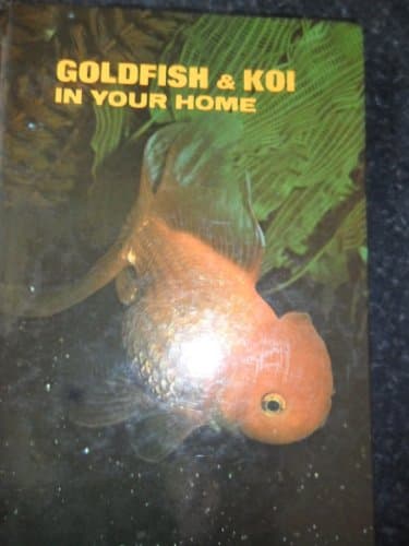 Book cover for Goldfish and Koi in Your Home by Axelrod, Dr. Herbert & Vorderwinkler, William