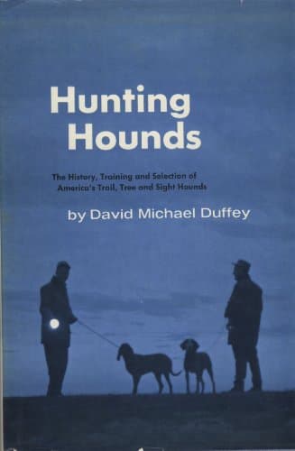 Book cover for Hunting Hounds: The History, Training and Selection of America's Trail, Tree and Sight Hounds by David Michael Duffey