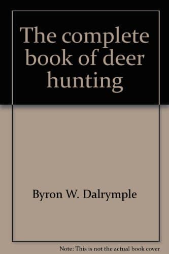 Book cover for The complete book of deer hunting by Dalrymple, Byron W