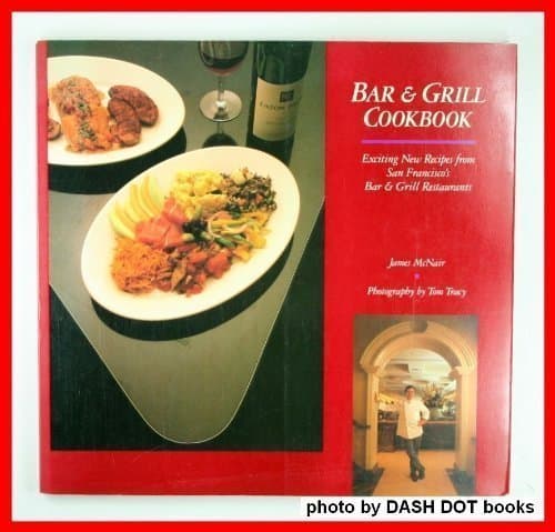 Book cover for Bar and Grill Cookbook: Exciting New Recipes from San Francisco's Bar and Grill Restaurants by McNair, James