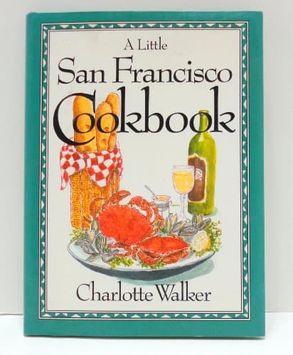 Book cover for A Little San Francisco Cookbook by Charlotte Walker