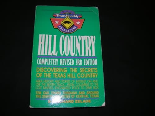 Book cover for Hill Country (The Texas Monthly Guidebooks) by Zelade, Richard