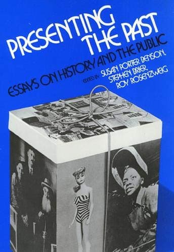 Book cover for Presenting The Past : Essays on History and the Public by Roy Rosenzweig