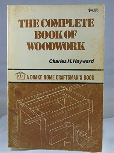 Book cover for The complete book of woodwork by Hayward, Charles Harold