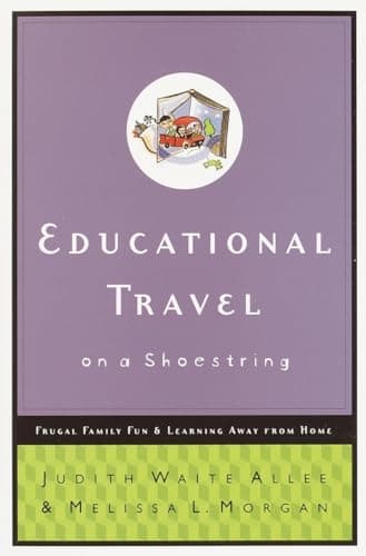 Book cover for Educational Travel on a Shoestring: Frugal Family Fun and Learning Away from Home by Allee, Judith Waite