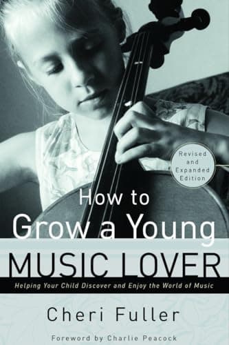 Book cover for How to Grow a Young Music Lover by Fuller, Cheri