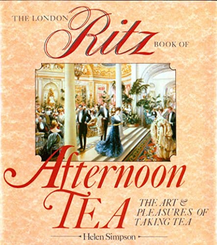 Book cover for The London Ritz Book of Afternoon Tea by Simpson, Helen