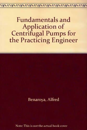 Book cover for Fundamentals and Application of Centrifugal Pumps for the Practicing Engineer by Benaroya, Alfred
