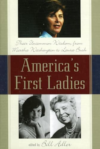 Book cover for America's First Ladies: Their Uncommon Wisdom, from Martha Washington to Laura Bush by Adler, Bill