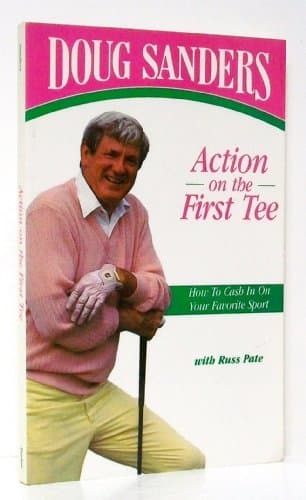 Book cover for Doug Sanders': Action on the First Tee : How to Cash in on Your Favorite Sport by Sanders, Doug