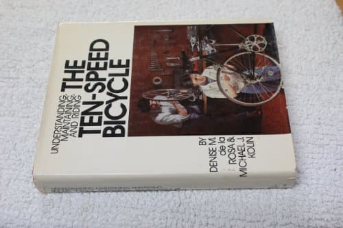Book cover for Understanding, Maintaining, and Riding the Ten-Speed Bicycle by Denise M. de la Rosa