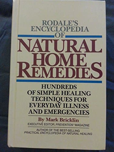 Book cover for Rodale's Encyclopedia of Natural Home Remedies: Hundreds of Simple Healing Techniques for Everyday Illness and Emergencies by Mark Bricklin