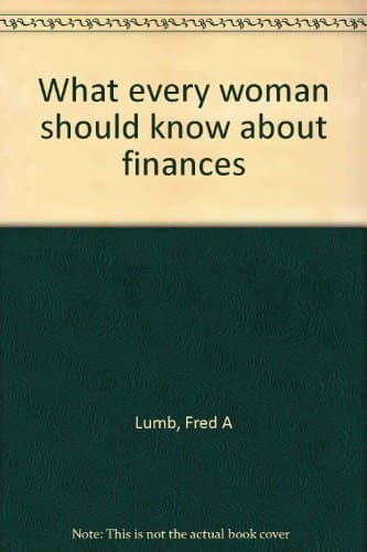 Book cover for What every woman should know about finances by Lumb, Fred A