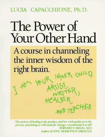 Book cover for The Power of Your Other Hand, a course in channeling the inner wisdom of the right brain by CAPACCHIONE, Lucia