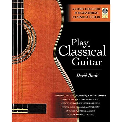 Book cover for Play Classical Guitar: A Complete Guide for Mastering Classical Guitar by Braid, David