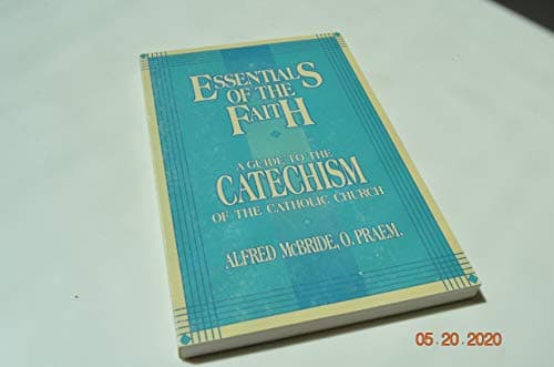 Book cover for Essentials of the Faith: A Guide to the Catechism of the Catholic Church by Alfred McBride