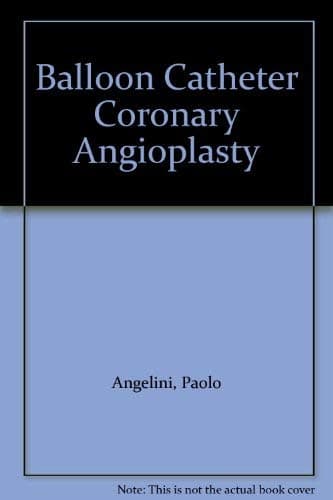 Book cover for Balloon Catheter Coronary Angioplasty by Angelini, Paolo