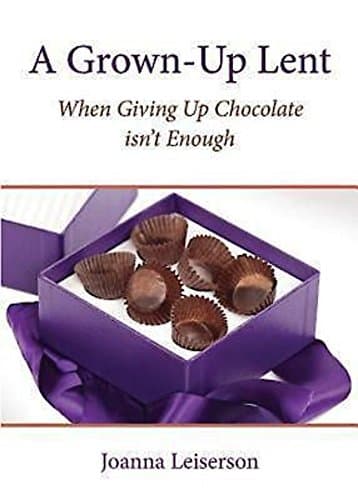 Book cover for A Grown-Up Lent: When Giving Up Chocolate isn't Enough by Leiserson, Joanna