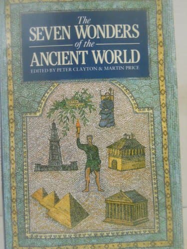Book cover for The Seven Wonders of the Ancient World by peter-clayton-editor-martin-price-editor