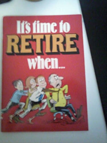 Book cover for It's Time to Retire When by Unknown