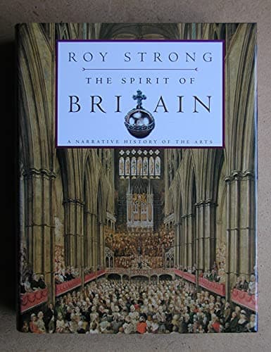 Book cover for The Spirit of Britain: A Narrative History of the Arts by Strong, Roy C.