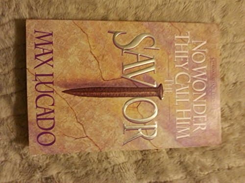 Book cover for No Wonder They Call Him Savior: Chronicles of the Cross by Lucado, Max