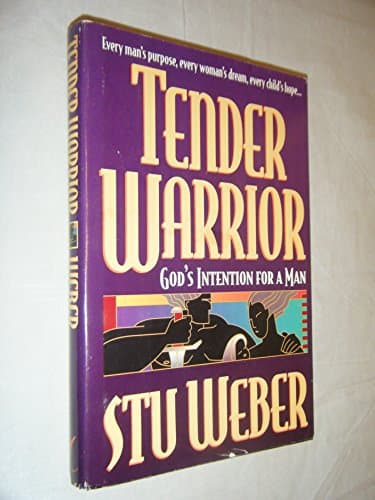 Book cover for Tender Warrior: God's Intention for a Man by Weber, Stu