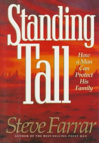 Book cover for Standing Tall: How a Man Can Protect His Family by Farrar, Steve