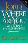 Book cover for Lord, Where Are You When Bad Things Happen? (Lord Series) by Arthur, Kay