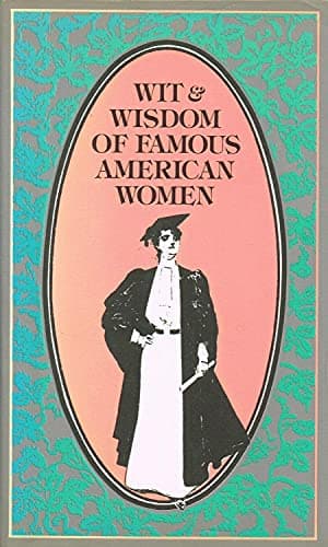 Book cover for Wit and Wisdom of Famous American Women by Beilenson, Evelyn L.