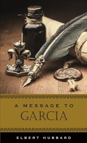 Book cover for A Message to Garcia (Deluxe, Hardcover Edition) by Elbert Hubbard