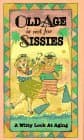 Book cover for Old Age Is Not for Sissies by Kaufman, Lois