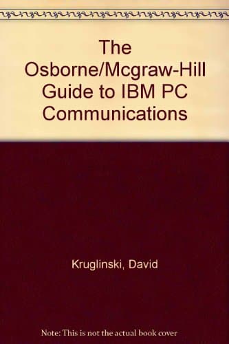 Book cover for The Osborne/McGraw-Hill guide to IBM PC communications by Kruglinski, David