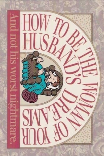 Book cover for How to Be the Woman of Your Husband's Dreams by Honor Books