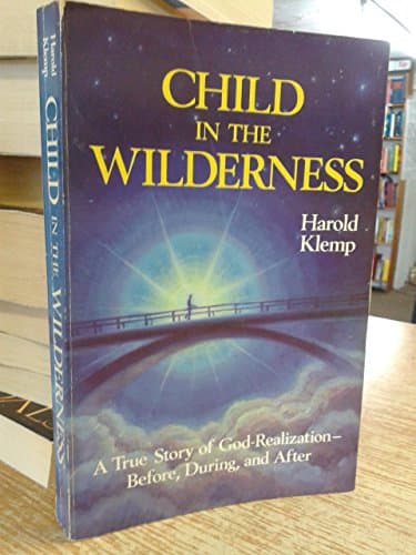 Book cover for Child in the Wilderness: A True Story of God-Realization - Before, During, and After by Klemp, Harold