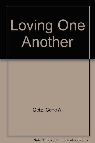 Book cover for Loving One Another by Getz, Gene A.