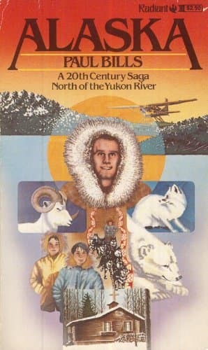 Book cover for Alaska: A 20th Century Saga North of the Yukon River by Paul Bills