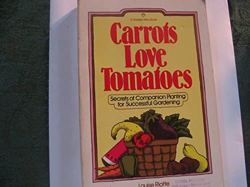 Book cover for Carrots Love Tomatoes: Secrets of Companion Planting for Successful Gardening by Riotte, Louise