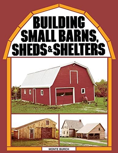 Book cover for Building Small Barns, Sheds & Shelters by Burch, Monte