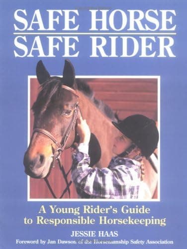 Book cover for Safe Horse Safe Rider : A Young Rider's Guide To Responsible Horsekeeping by Jessie Haas