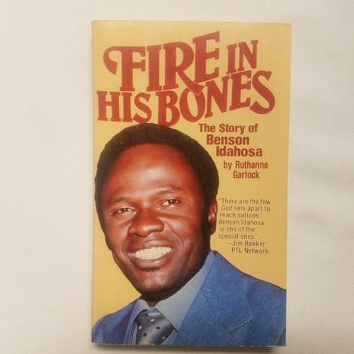 Book cover for Fire in His Bones: The Story of Benson Idahosa-A Leader of the Christian Awakening in Africa by Garlock, Ruthanne