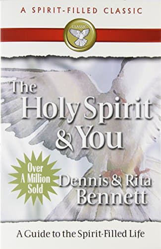 Book cover for The Holy Spirit and You: A Guide to the Spirit Filled Life by Dennis J. Bennett