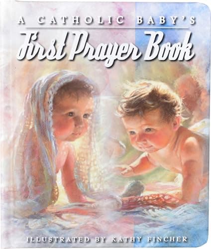Book cover for A Catholic Baby's First Prayer Book [Board book] Fincher, Kathy by Fincher, Kathy