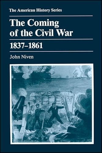 Book cover for The Coming of the Civil War: 1837 - 1861 (The American History Series) by Niven, John
