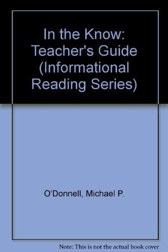 Book cover for In the Know: Teacher's Guide (Informational Reading Series) by O'Donnell, Michael P.