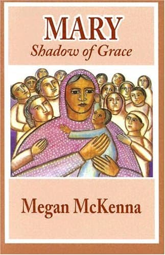 Book cover for Mary: Shadow of Grace by McKenna, Megan