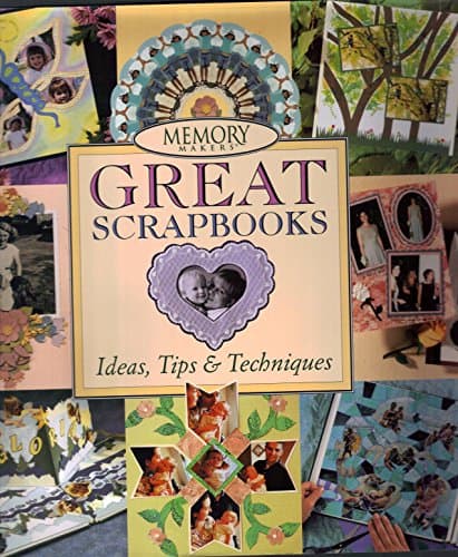 Book cover for Memory Makers Great Scrapbooks: Ideas, Tips & Techniques by Michele Gerbrandt