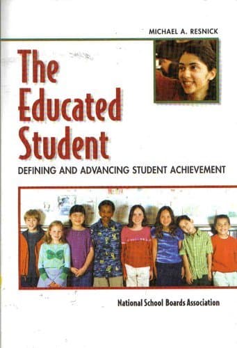 Book cover for The Educated Student: Defining and Advancing Student Achievement by Michael Resnick