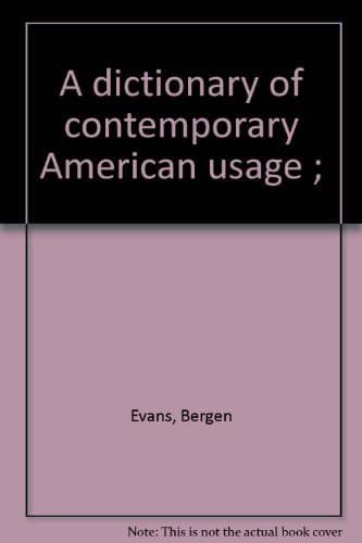 Book cover for A dictionary of contemporary American usage ; by Evans, Bergen