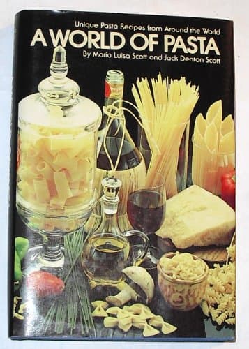 Book cover for A World of Pasta: Unique Pasta Recipes from Around the World by Scott, Maria Luisa